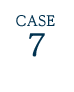 CASE7